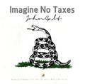 Imagine no taxes.jpg